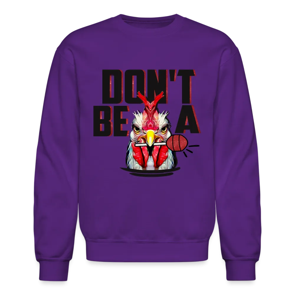 Don't Be A Cock Sucker Sweatshirt (Rooster   Lollipop)