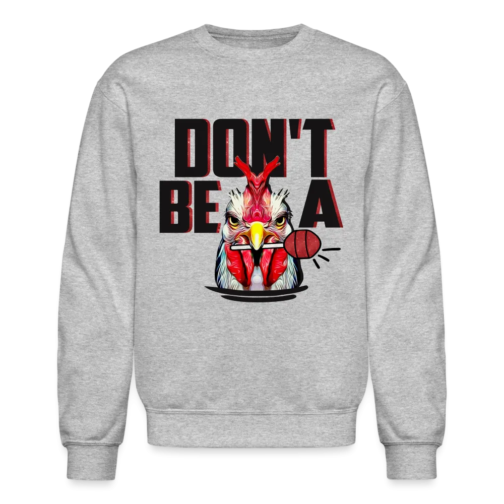 Don't Be A Cock Sucker Sweatshirt (Rooster   Lollipop)