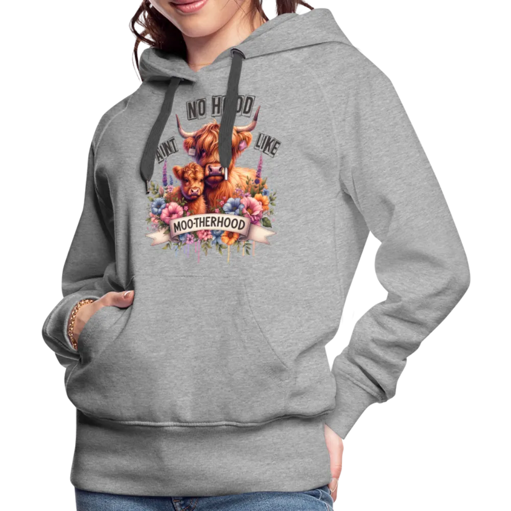 Highland Cow - Aint No Hood Like Moo-Therhood Women’s Premium Hoodie