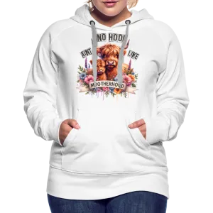 Highland Cow - Aint No Hood Like Moo-Therhood Women’s Premium Hoodie