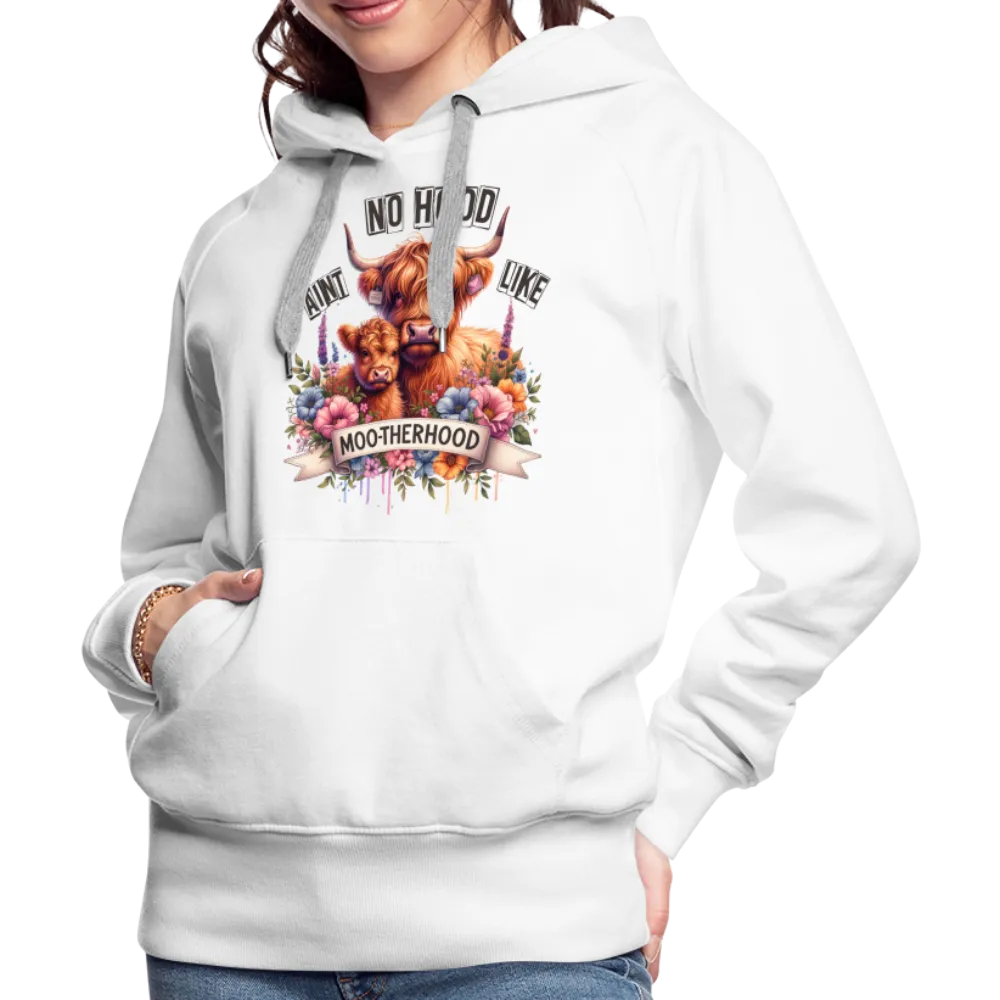 Highland Cow - Aint No Hood Like Moo-Therhood Women’s Premium Hoodie
