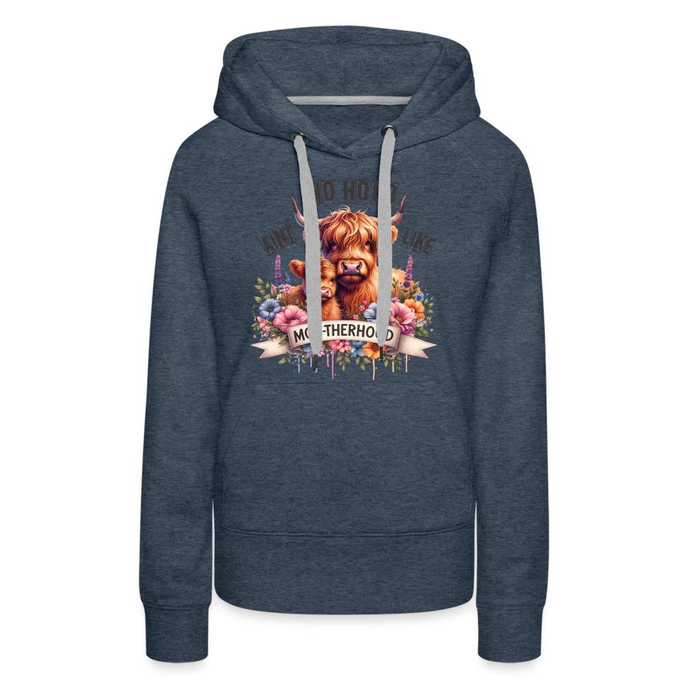 Highland Cow - Aint No Hood Like Moo-Therhood Women’s Premium Hoodie