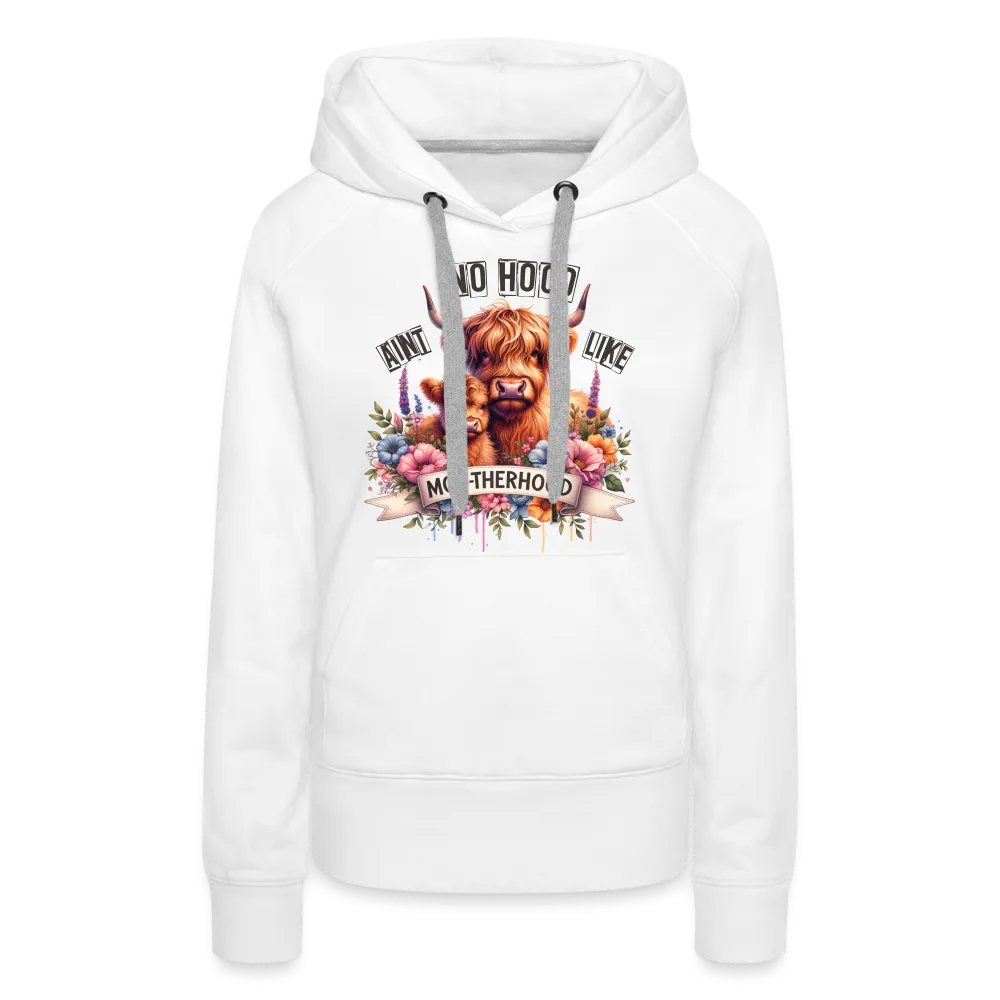 Highland Cow - Aint No Hood Like Moo-Therhood Women’s Premium Hoodie