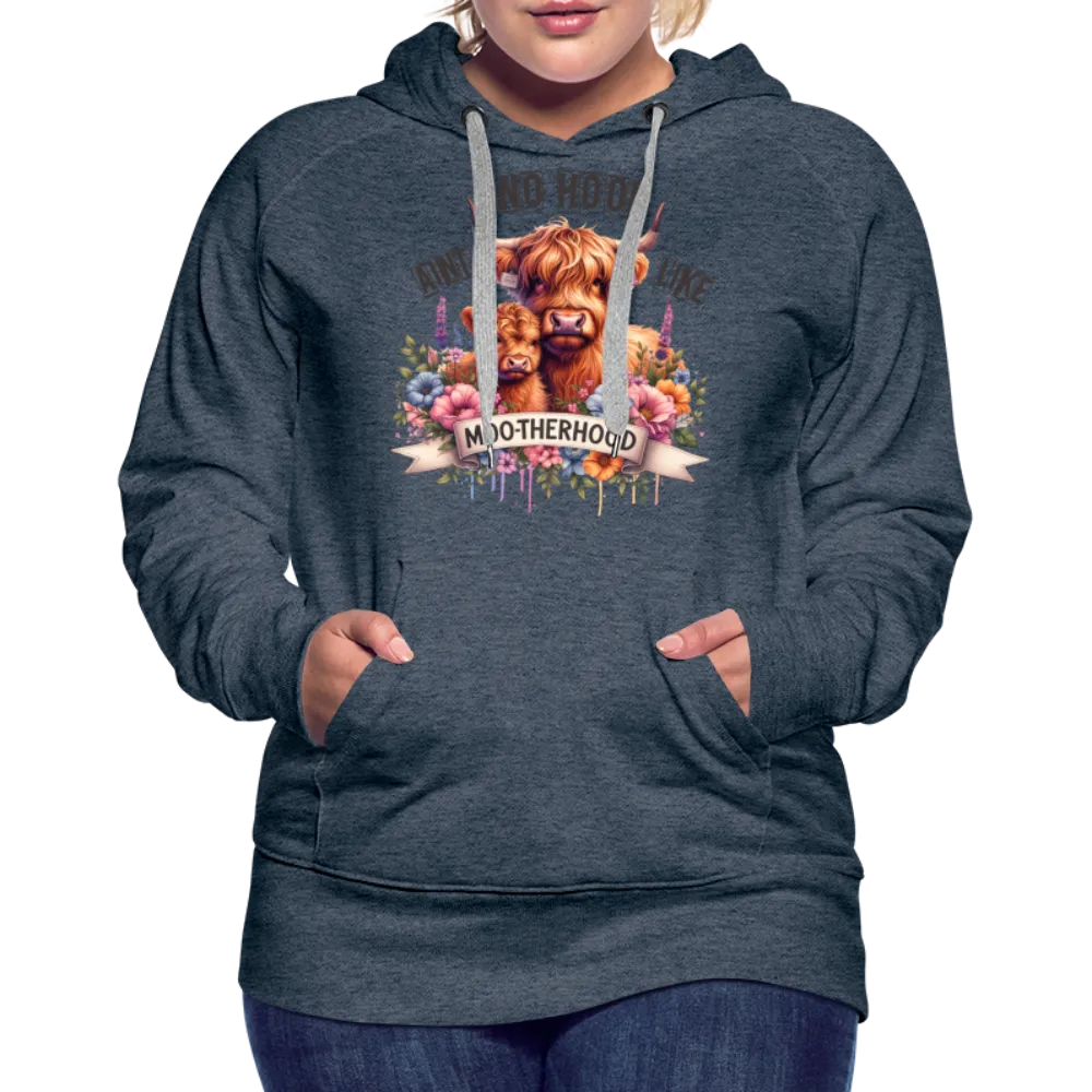 Highland Cow - Aint No Hood Like Moo-Therhood Women’s Premium Hoodie