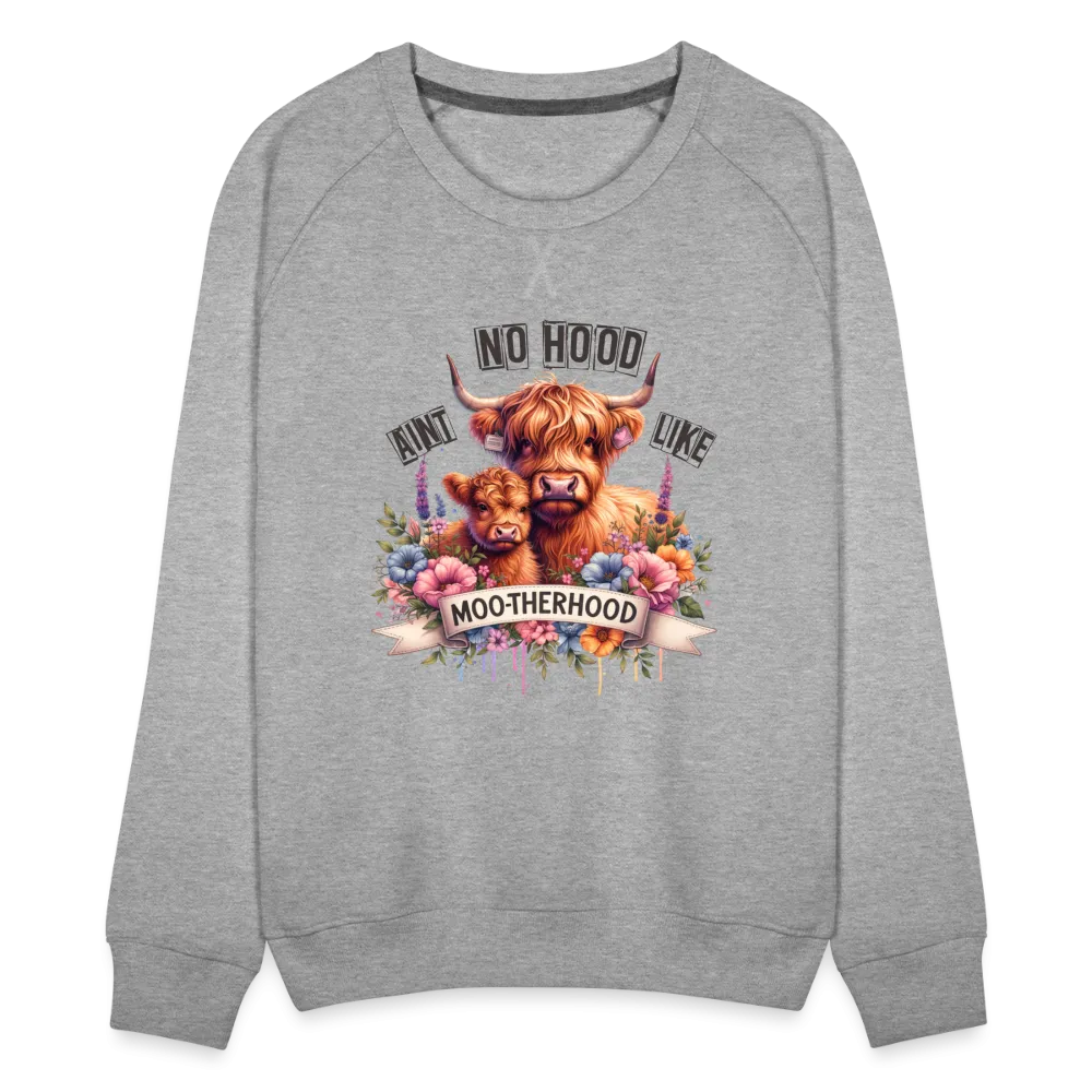 Highland Cow - Aint No Hood Like Moo-Therhood Women’s Premium Sweatshirt