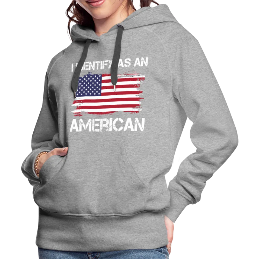 I Identify as an American Women’s Premium Hoodie