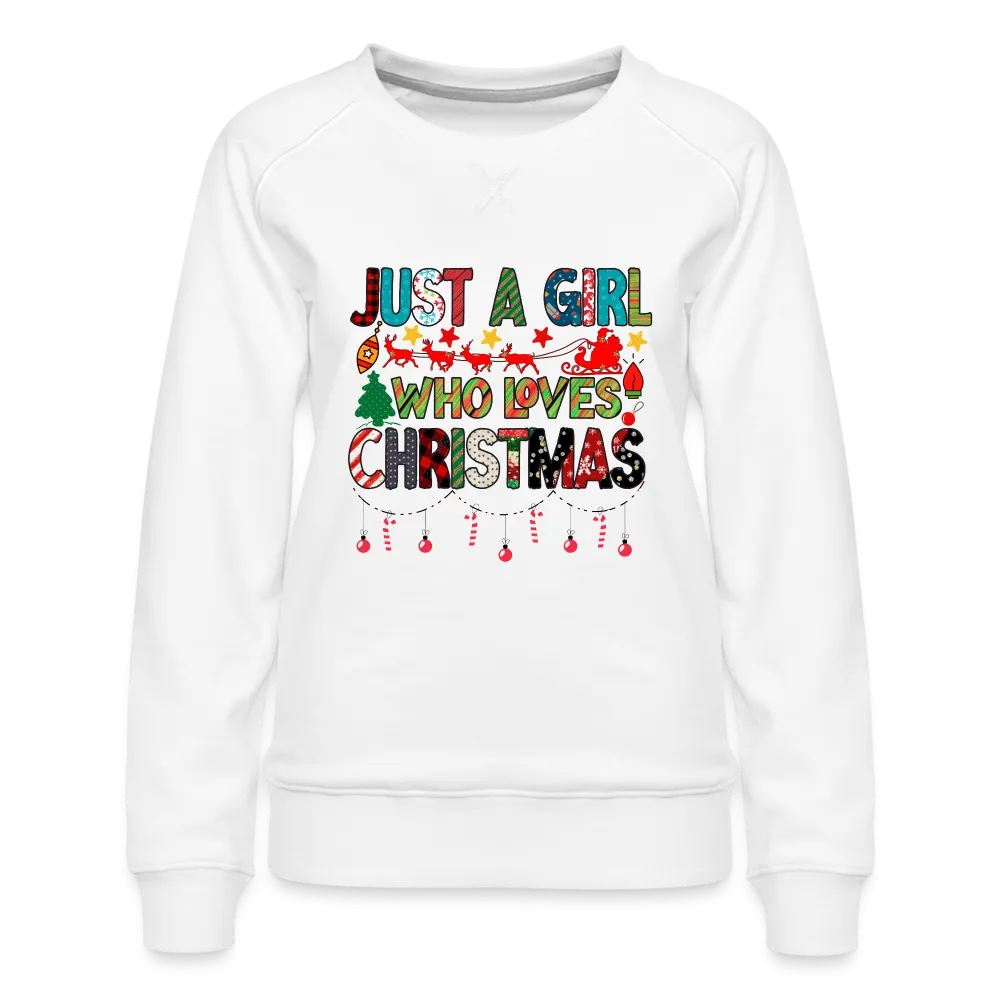 Just a Girl Who Loves Christmas Premium Sweatshirt